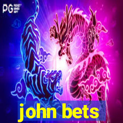 john bets